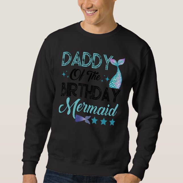 Moletom Daddy Of The Birthday Mermaid Family Matching Part (Frente)