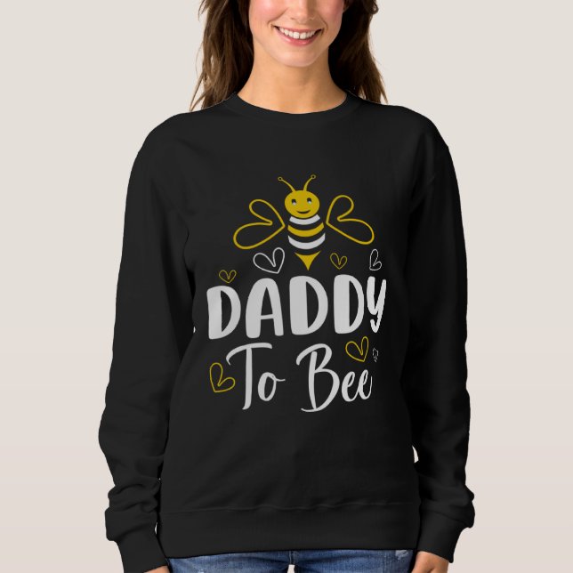 Moletom Daddy to Bee Pregnancy Announcement Baby Shower Da (Frente)