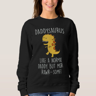 Moletom Daddysaurus Like A Normal Daddy Only More Rawr Som