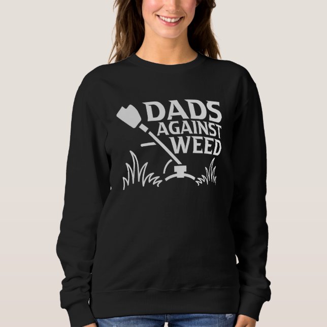Moletom Dads Against Weed  Gardening Dad Joke Lawn Mowing  (Frente)