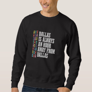 Moletom Dallas Está A Uma Hora Do Texas Tx Humor Traffic E