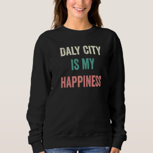 Moletom Daly City É Minha Felicidade