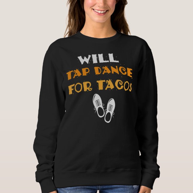 Moletom Dança Engraçada Vai Tocar Dança Para Tacos Dancer  (Frente)