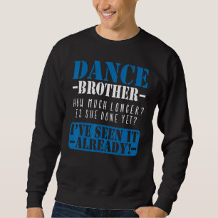 Moletom Dance Brother Quanto Mais Tempo Ela Está Engraçada