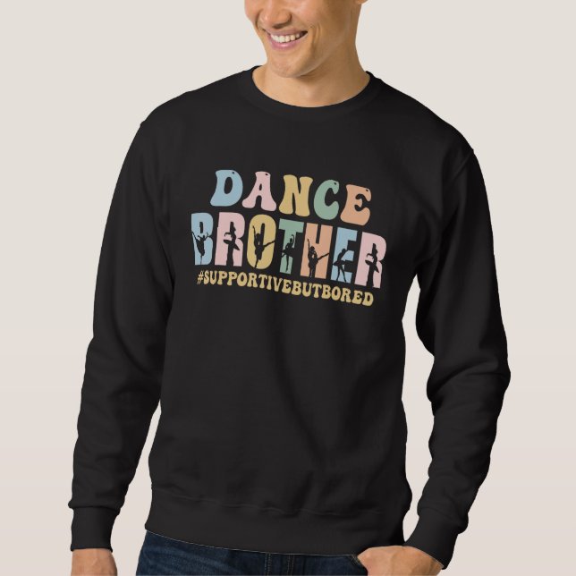 Moletom Dance Brother Supportive But Bored Funny Ballet Da (Frente)