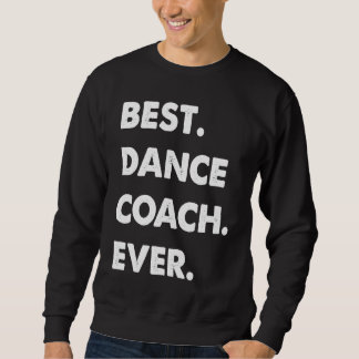 Moletom Dance Coach Profession Best Dance Coach Ever