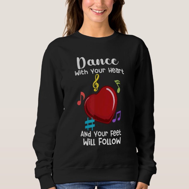 Moletom Dance Com Seu Coração E Seus Pés Seguirão (Frente)