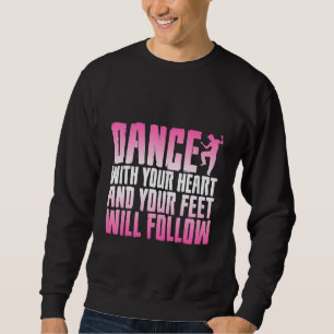 Moletom Dance Com Seu Coração E Seus Pés Seguirão