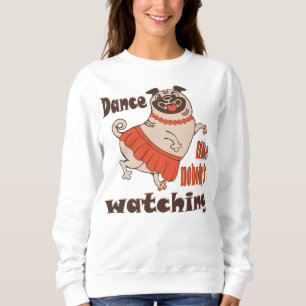 Moletom Dance como ninguém está assistindo Pug Dog feminin