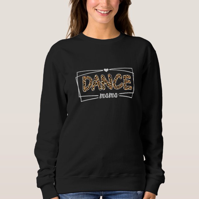Moletom Dance Mãe Leopard Dance Mama Mulheres Mãe Balé (Frente)