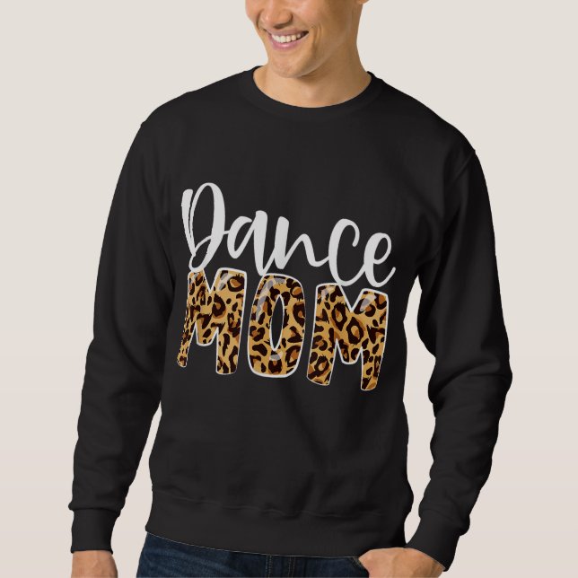 Moletom Dance Mãe Leopardo Engraçado Dança Mãe Dia de as m (Frente)