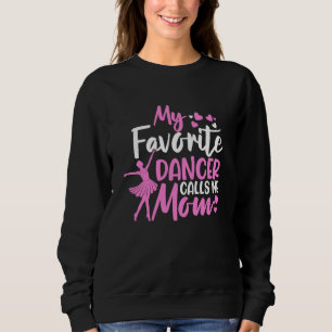 Moletom Dance Mãe Meu Dançarino Favorito Me Chama Mãe Mães