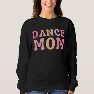 Moletom Dance Mom  Dance Mom Mother's Day