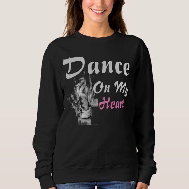 Moletom dance on my heart T-Shirt (Frente)