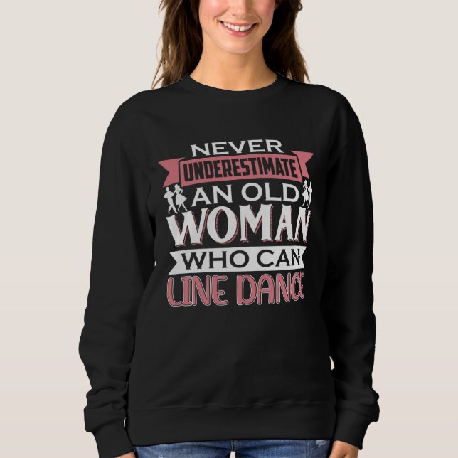 Moletom Dancer Saying Never Underestimate Line Dance (Frente)