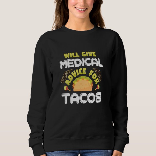 Moletom Dar-Lhe-Á Aconselhamento Médico Para Tacos, Engraç (Frente)