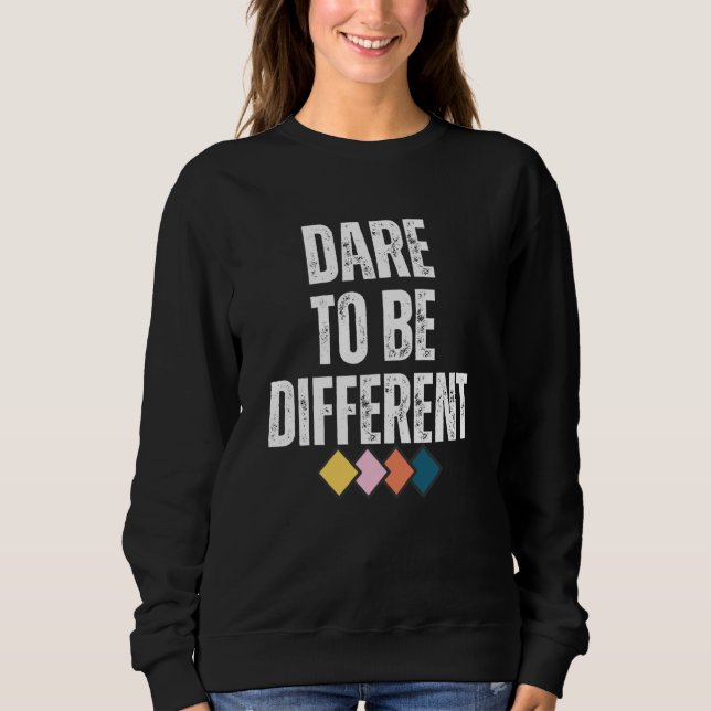 Moletom Dare To Be Different Positive Message  1 (Frente)