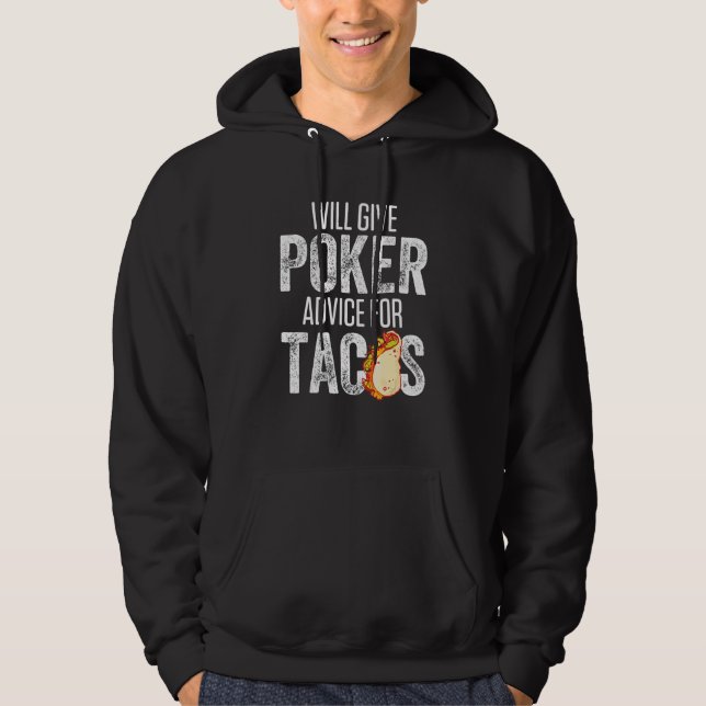 Moletom Darei Conselhos De Poker Para Tacos (Frente)