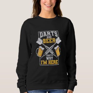 Moletom Darts and Beer, é por isso que estou aqui.