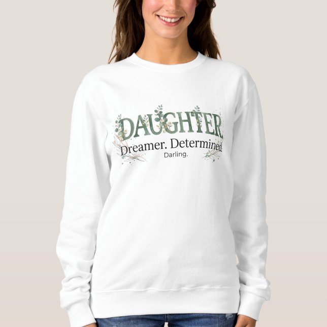 Moletom Daughter Dreamer Determined Darling  (Frente)