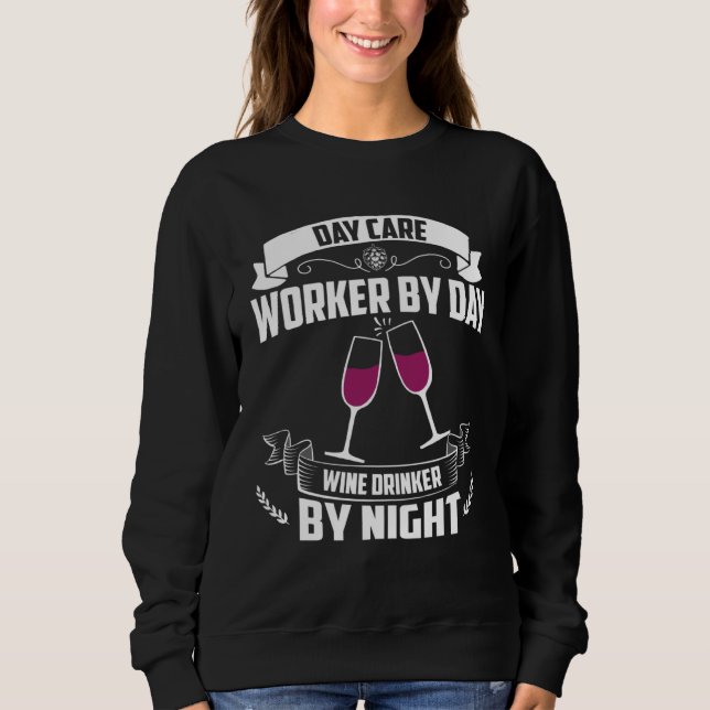 Moletom Day Care Worker By Day Wine Drinker By Night (Frente)