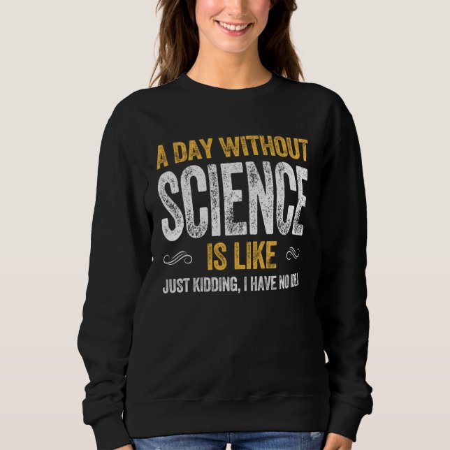 Moletom DAY SCIENCE  geek nerd scientist physics math math (Frente)