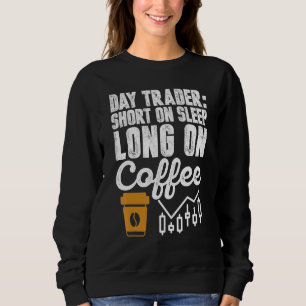 Moletom Day Trader Short On leep Long On Coffee Humor