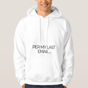 Moletom "De Acordo com Meu Último E-mail" Engraçado - Humo