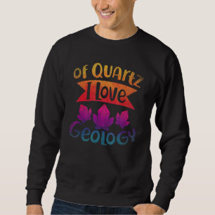 Moletom De Quz I Love Geology Rock Collector Geologista