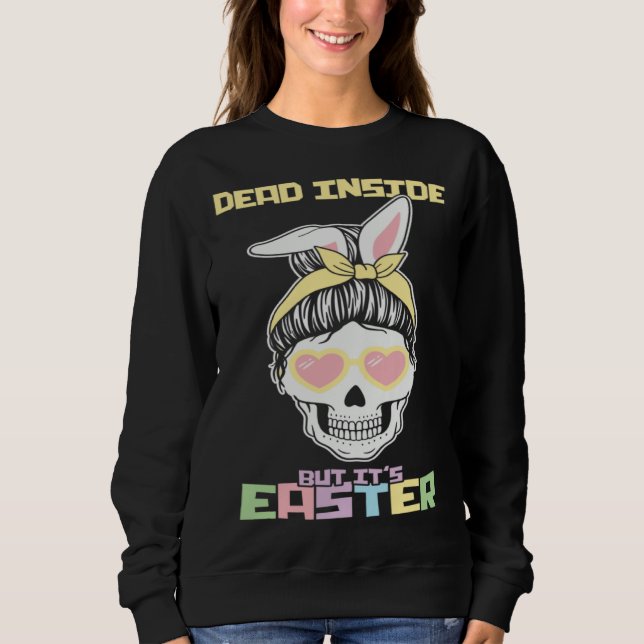 Moletom Dead Inside But It s Easter Happy Skeleton Easter  (Frente)
