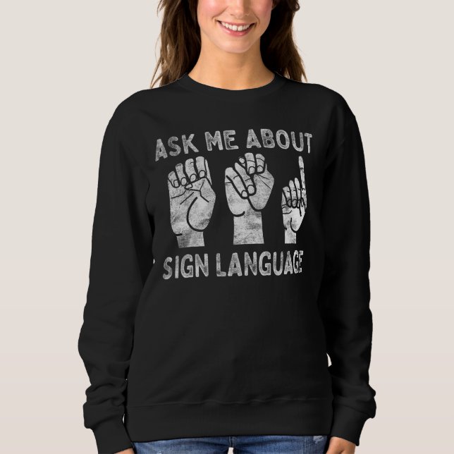 Moletom Deaf Pride ASL Sign Language Ask Me About Sign Lan (Frente)