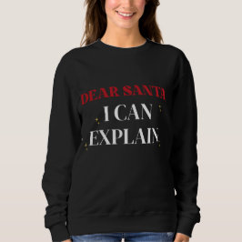 Moletom Dear Santa I Can Explain Funny Christmas Shirt