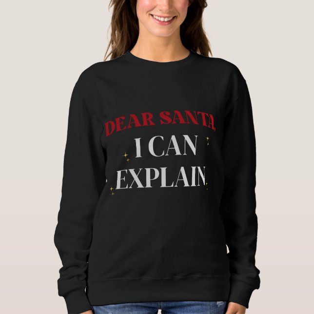 Moletom Dear Santa I Can Explain Funny Christmas Shirt (Frente)