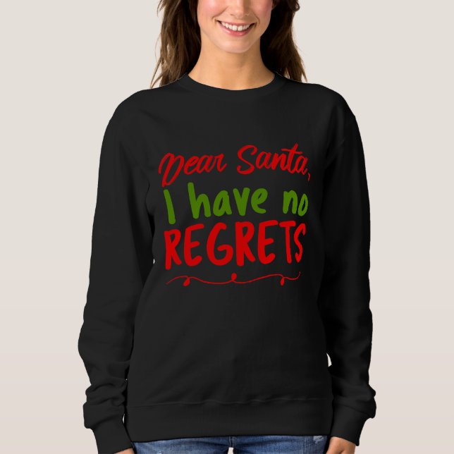 Moletom Dear Santa I Have No Regrets  Merry Christmas Lett (Frente)