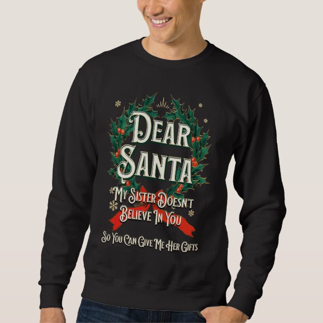 Moletom Dear Santa My Sister Doesn't Believe In You (Frente)
