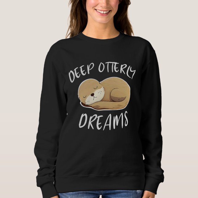 Moletom Deep Ottery Dreams Funny For Sea Otters Fan (Frente)
