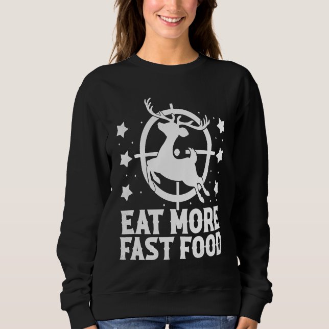 Moletom Deer Hunting  Eat More Fast Food    For Hunters (Frente)