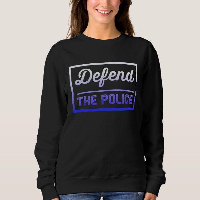 Moletom Defend the Police Support Law Enforcement Back the (Frente)