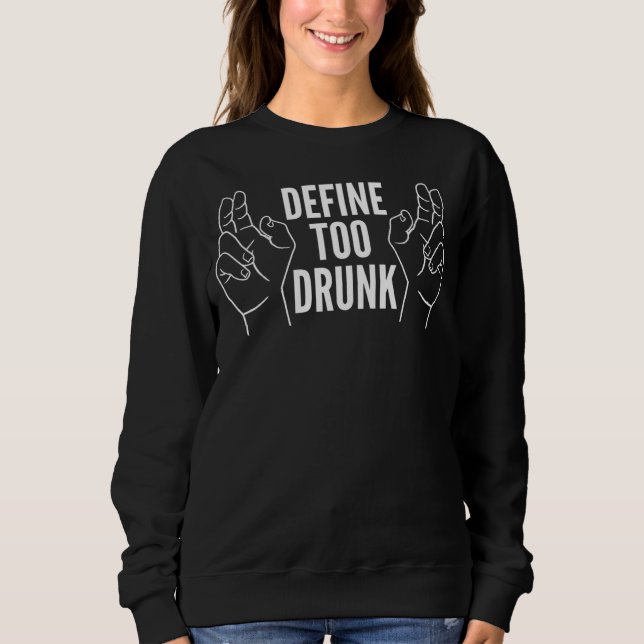 Moletom Define Too Drunk  Drinking ON BACK (Frente)