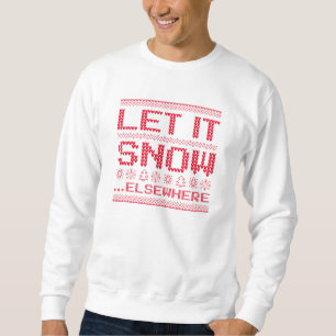 Moletom Deixe-A Neve... Em Outro Lugar.