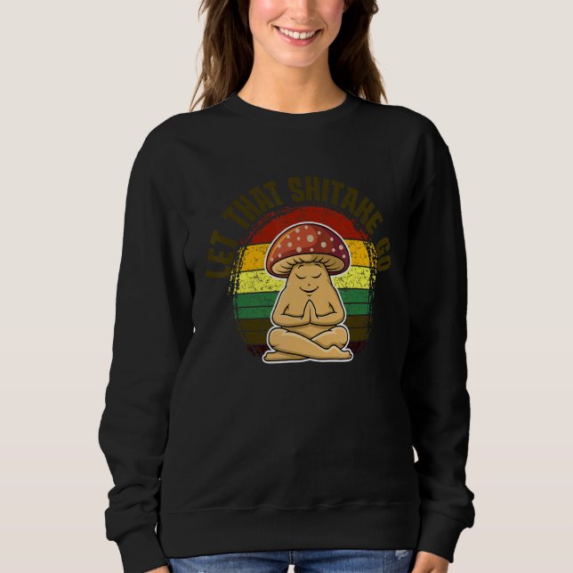 Moletom Deixe Esse Shiitake Ir Para O Cogumelo Retro Vinta (Frente)