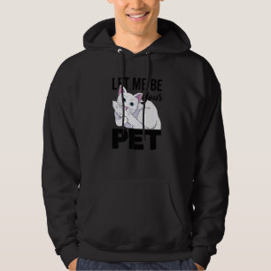 Moletom Deixe-Me Ser Seu Pet De Gato De Gato