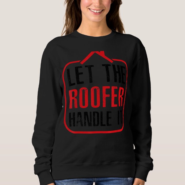 Moletom Deixe O Roofer Tratar Dele (Frente)