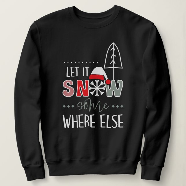 Moletom Deixem nevar em algum outro lugar do natal (Frente do Design)