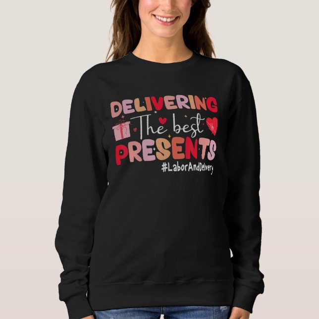 Moletom Delivering The Best Presents Labor Delivery Nurse  (Frente)