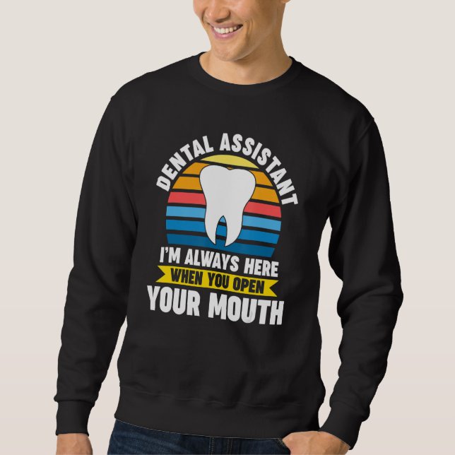 Moletom dental assistant I'm here when you open mouth dent (Frente)