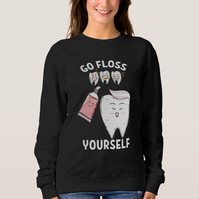 Moletom Dental Floss Design For Men Women Go Floss Yoursel (Frente)