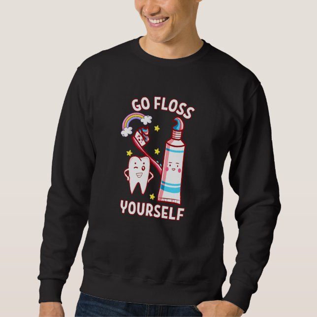 Moletom Dental Floss Design For Men Women Go Floss Yoursel (Frente)