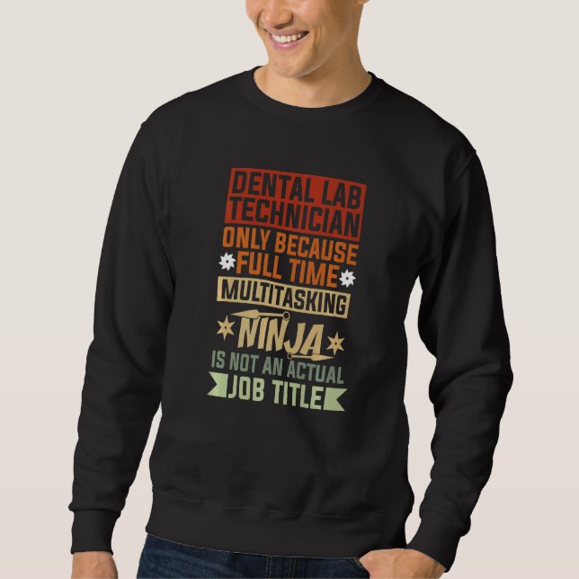 Moletom Dental Lab Technician Because Full Time Multitaski (Frente)