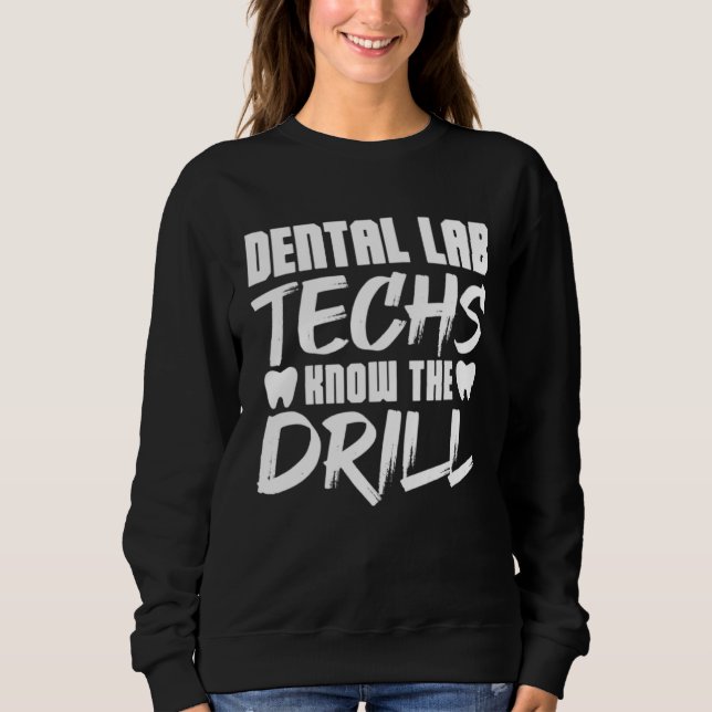 Moletom Dental Lab Techs Know the Drill (Frente)